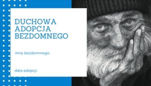 Zaadoptuj duchowo bezdomnego!