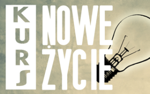 Zapraszamy na Kurs Nowe Życie w KRAKOWIE!