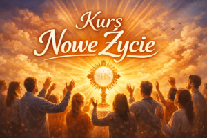 Zapraszamy na kolejną edycję Kursu Nowe Życie 17 – 19 kwietnia 2026 r.